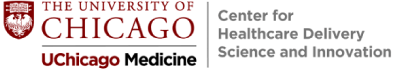 University of Chicago Medicine Center for Healthcare Delivery Science and Innovation